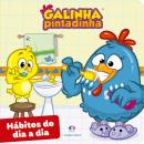 GALINHA PINTADINHA - HABITOS DO DIA A DIA