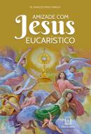 AMIZADE COM JESUS EUCARÍSTICO