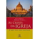 AS CRISES DA IGREJA - 
O QUE ELAS NOS ENSINAM