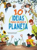 10 IDEIAS PARA SALVAR O PLANETA
