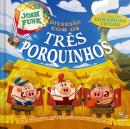 DIVERSAO COM OS TRES PORQUINHOS 