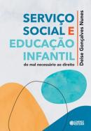 SERVIÇO SOCIAL E EDUCAÇÃO INFANTIL: DO MAL NECESSÁRIO AO DIREITO