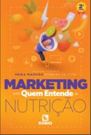 MARKETING PARA QUEM ENTENDE DE NUTRICAO - 2º ED