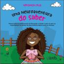 NEUROAVENTURA DO SABER, UMA 