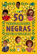 50 PERSONALIDADES NEGRAS REVOLUCIONARIAS