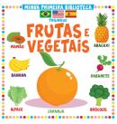 MINHA PRIMEIRA BIBLIOTECA TRILINGUE - FRUTAS E VEGETAIS