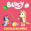 BLUEY ESCOLA DE MAES