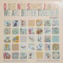 O QUE NOS SOMOS JUNTOS - WE ARE BETTER TOGETHER - VOL 1