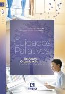CUIDADOS PALIATIVOS - ESTRUTURA E ORGANIZACAO DOS CUIDADOS PALIATIVOS - SERIE CP – VOL. II