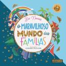 O MARAVILHOSO MUNDO DAS FAMILIAS