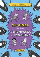 CAOS TOTAL 8 - SEGUNDA DE NOVO - A INUNDACAO DE PINGUINS