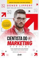 CIENTISTA DO MARKETING DIGITAL - EDICAO REVISTA E AMPLIADA