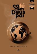 CAFÉ COM DEUS PAI 2025 - PORÇÕES DIÁRIAS DE TRANSFORMAÇÃO